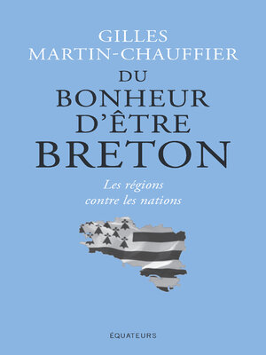 cover image of Du bonheur d'être Breton. Les régions contre les nations